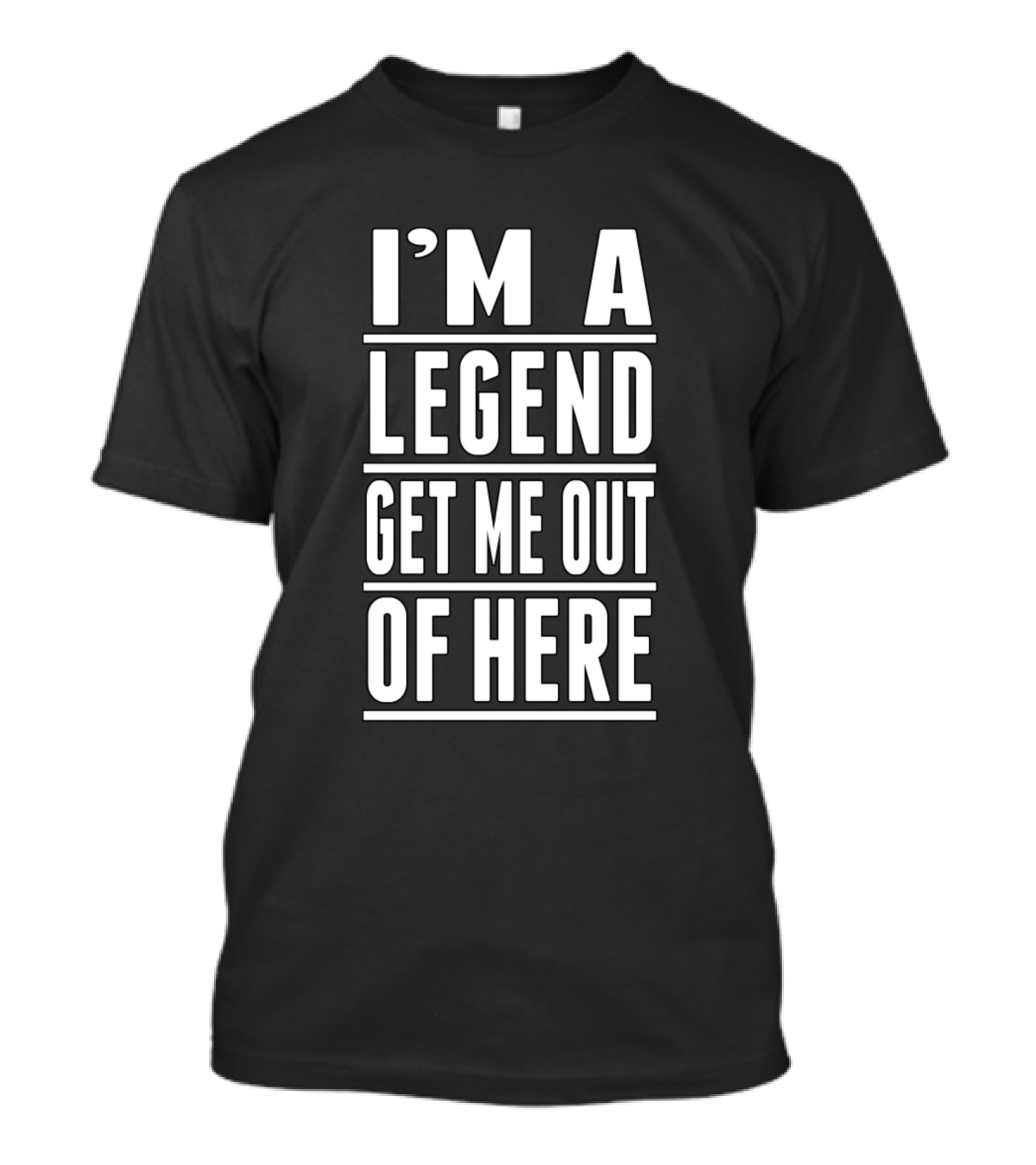 I'm A Legend Get Me Out Of Here T-Shirt