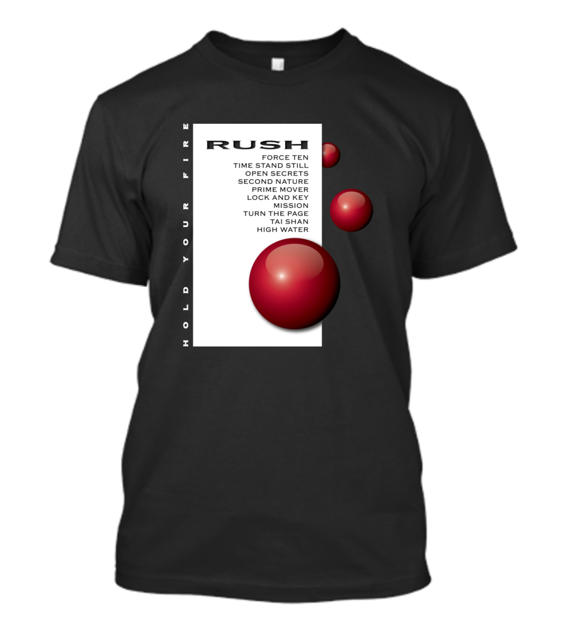 Rush Hold Your Fire Force Ten Time Stand Still Open Secrets Second Nature Prime Mover Lock And Key Mission Turn The Page Tai Shan High Water T-Shirt