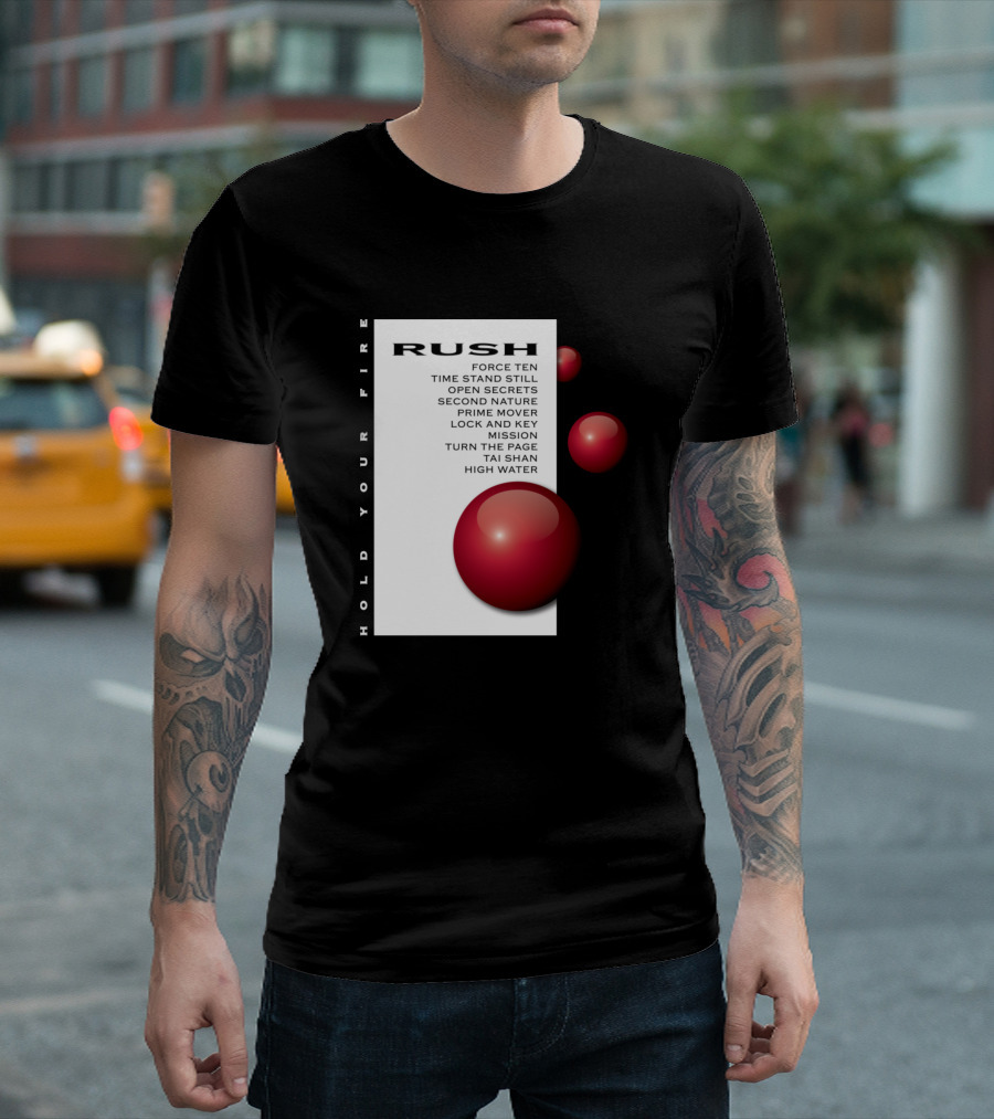 Rush Hold Your Fire Force Ten Time Stand Still Open Secrets Second Nature Prime Mover Lock And Key Mission Turn The Page Tai Shan High Water T-Shirt