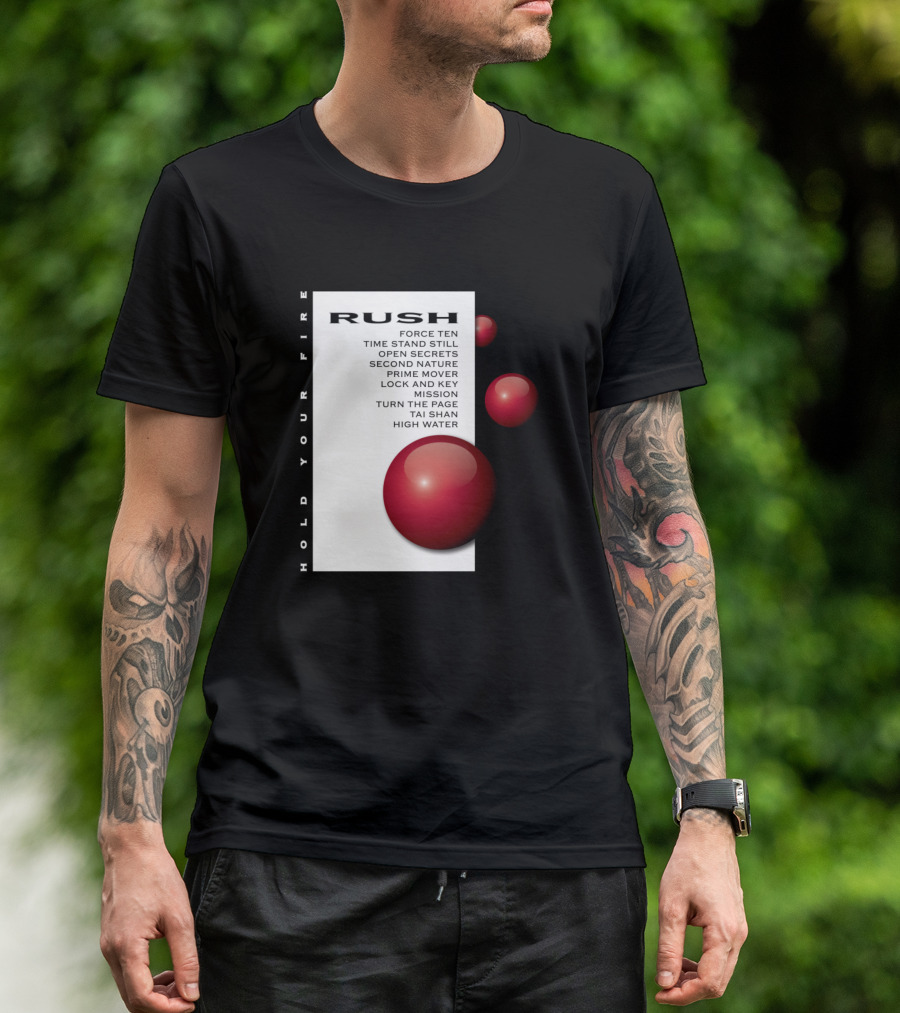 Rush Hold Your Fire Force Ten Time Stand Still Open Secrets Second Nature Prime Mover Lock And Key Mission Turn The Page Tai Shan High Water T-Shirt