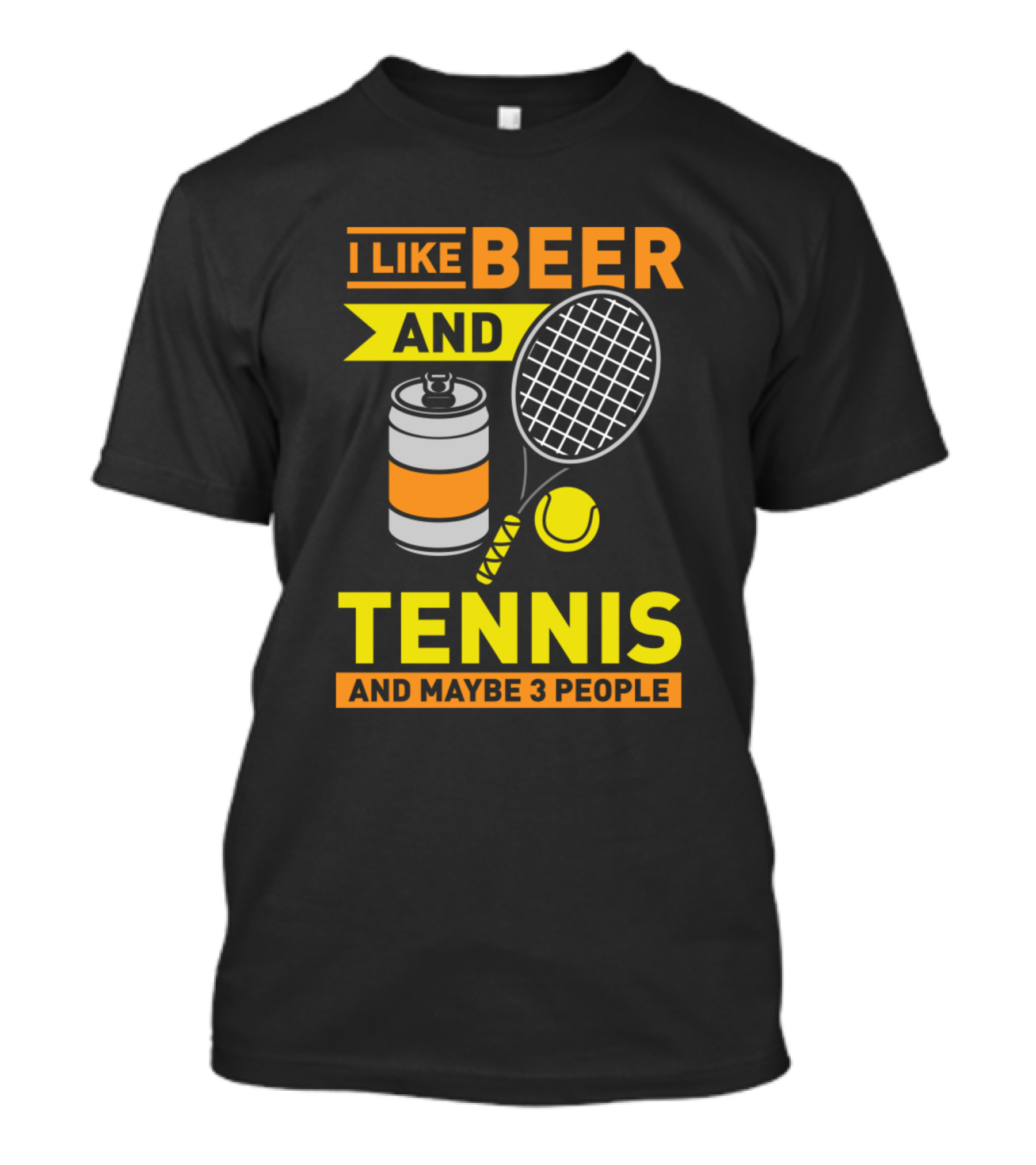 I Like Beer And Tennis And Maybe 3 People T-Shirt