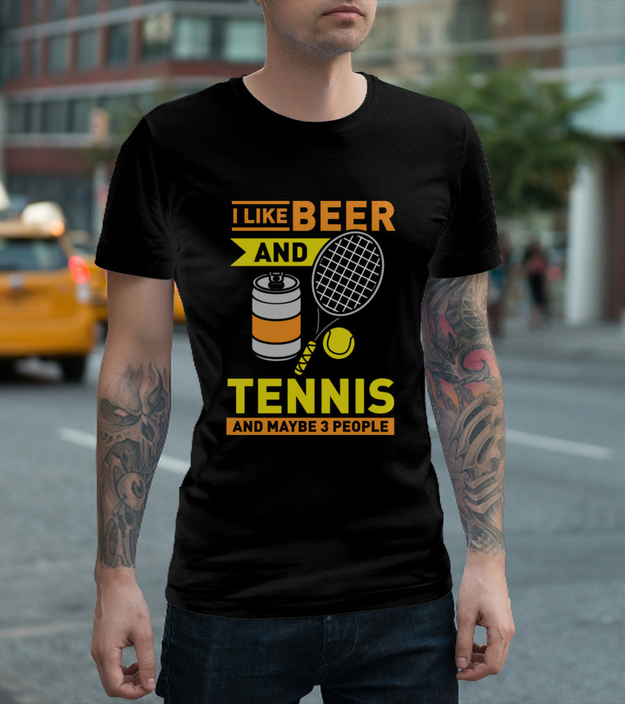 I Like Beer And Tennis And Maybe 3 People T-Shirt