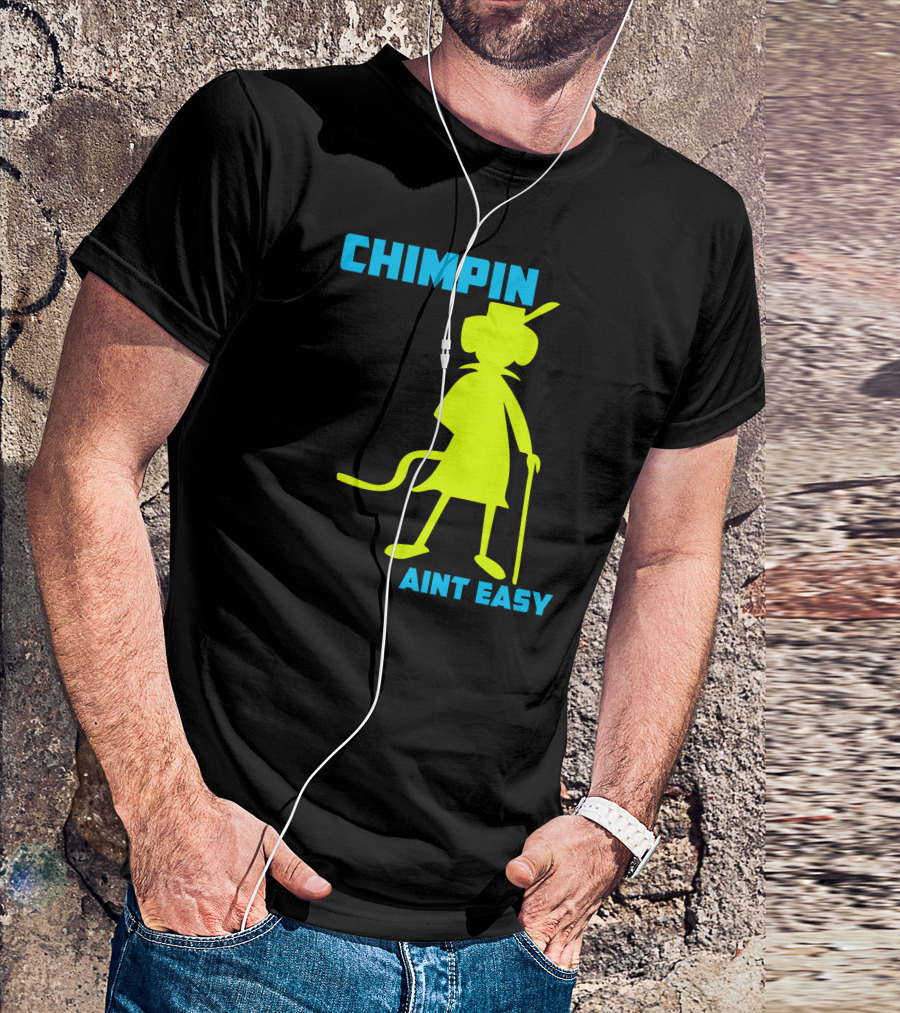 CHIMPIN AINT EASY Yellow Silhouette With Cane And Hat T-Shirt