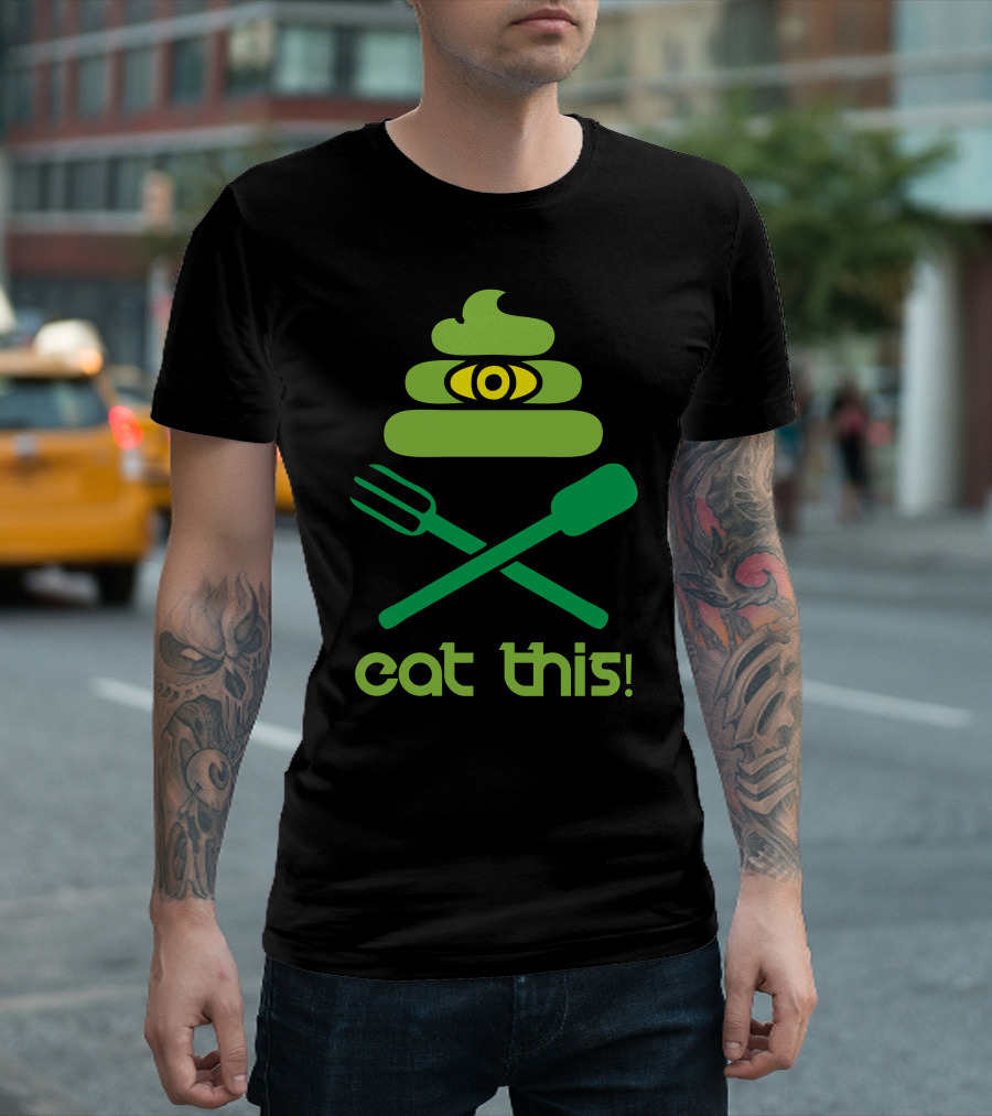Eat This Green Poo with Eye and Crossed Utensils T-Shirt