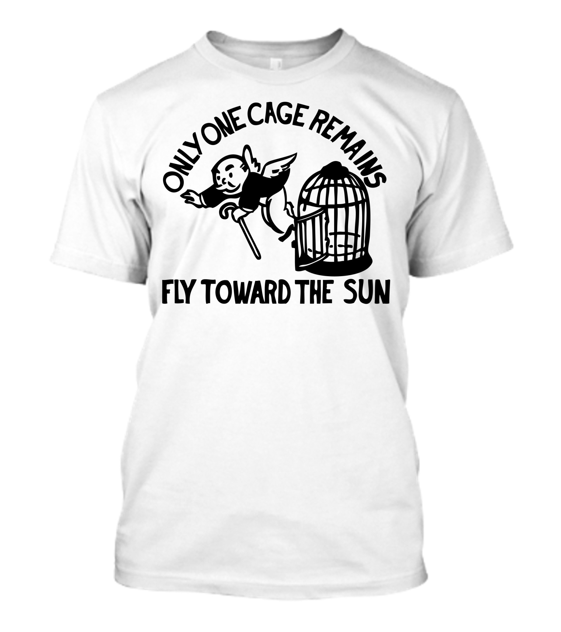 Only One Cage Remains Fly Toward The Sun T-Shirt
