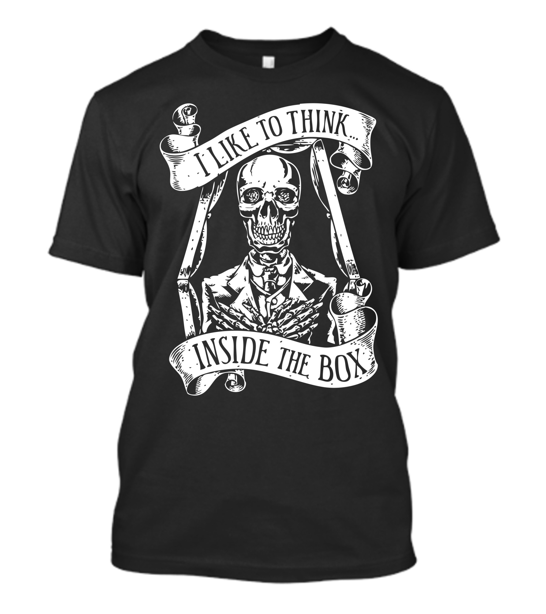 I Like To Think Inside The Box Skeleton Banner T-Shirt