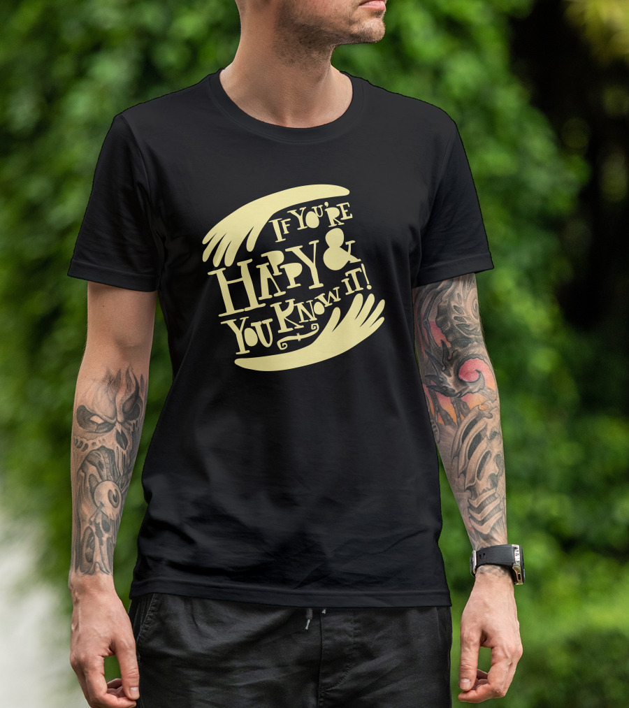 If You're Happy And You Know It Surrounding Hands T-Shirt