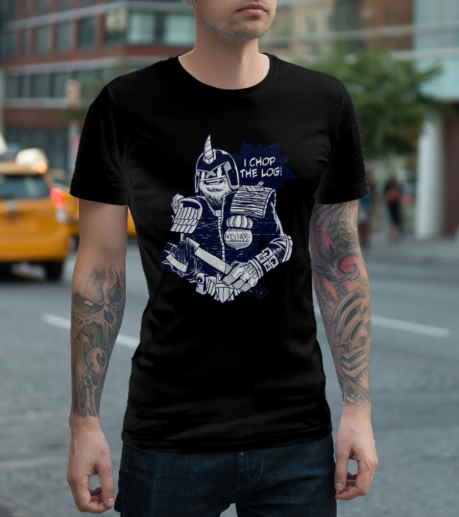 Judge Cornelius I Chop the Log T-Shirt