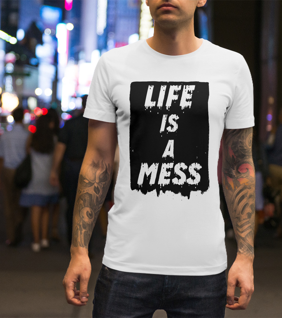 LIFE IS A MESS Grunge Style T-Shirt