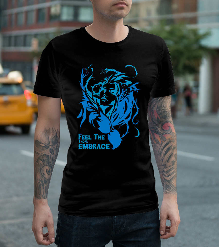 Feel the Thorn Embrace T-Shirt