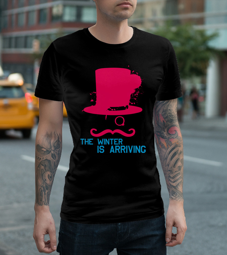 The Winter Is Arriving Mustache Top Hat T-Shirt
