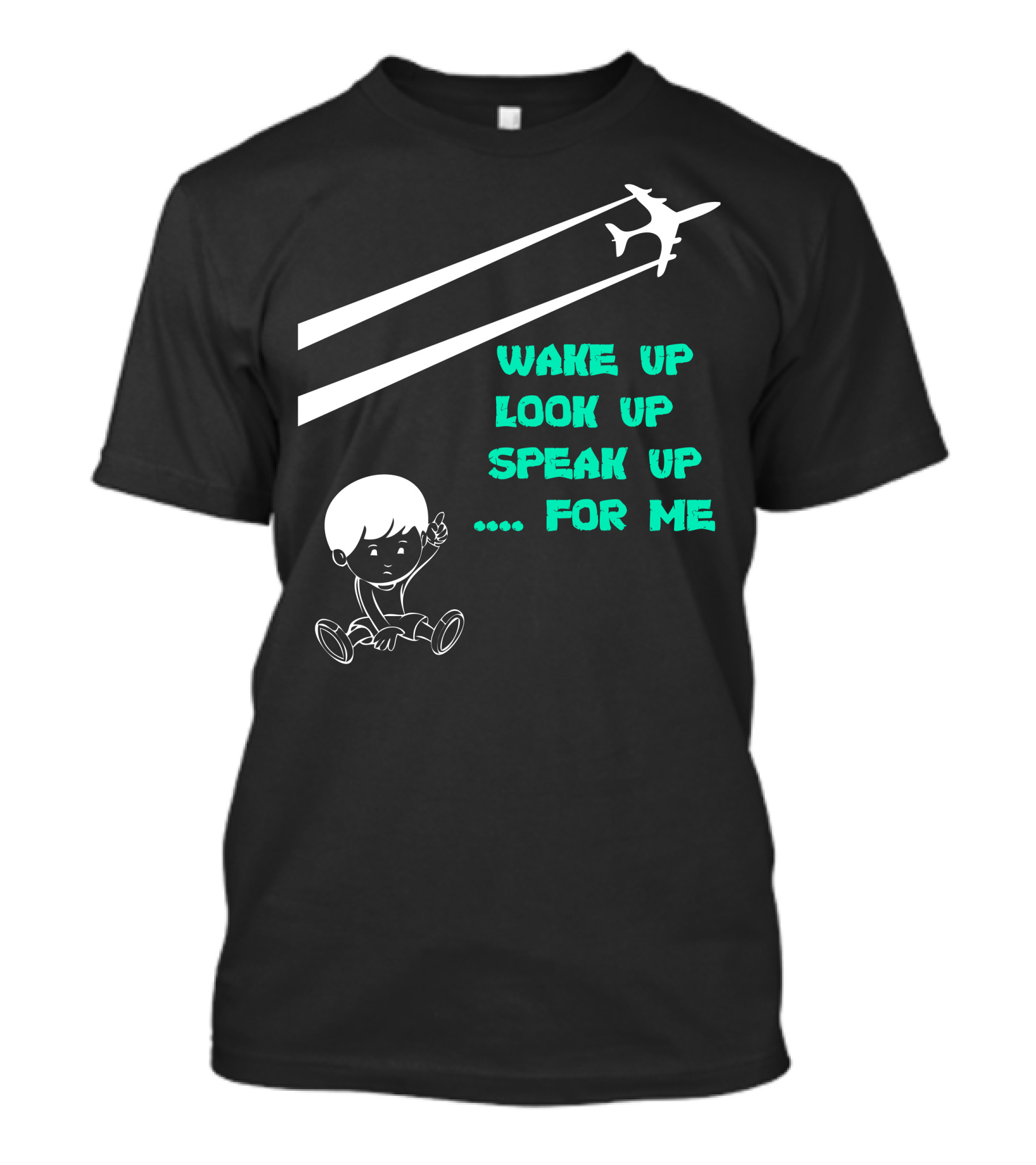Wake Up Look Up Speak Up For Me Airplane With Child T-Shirt