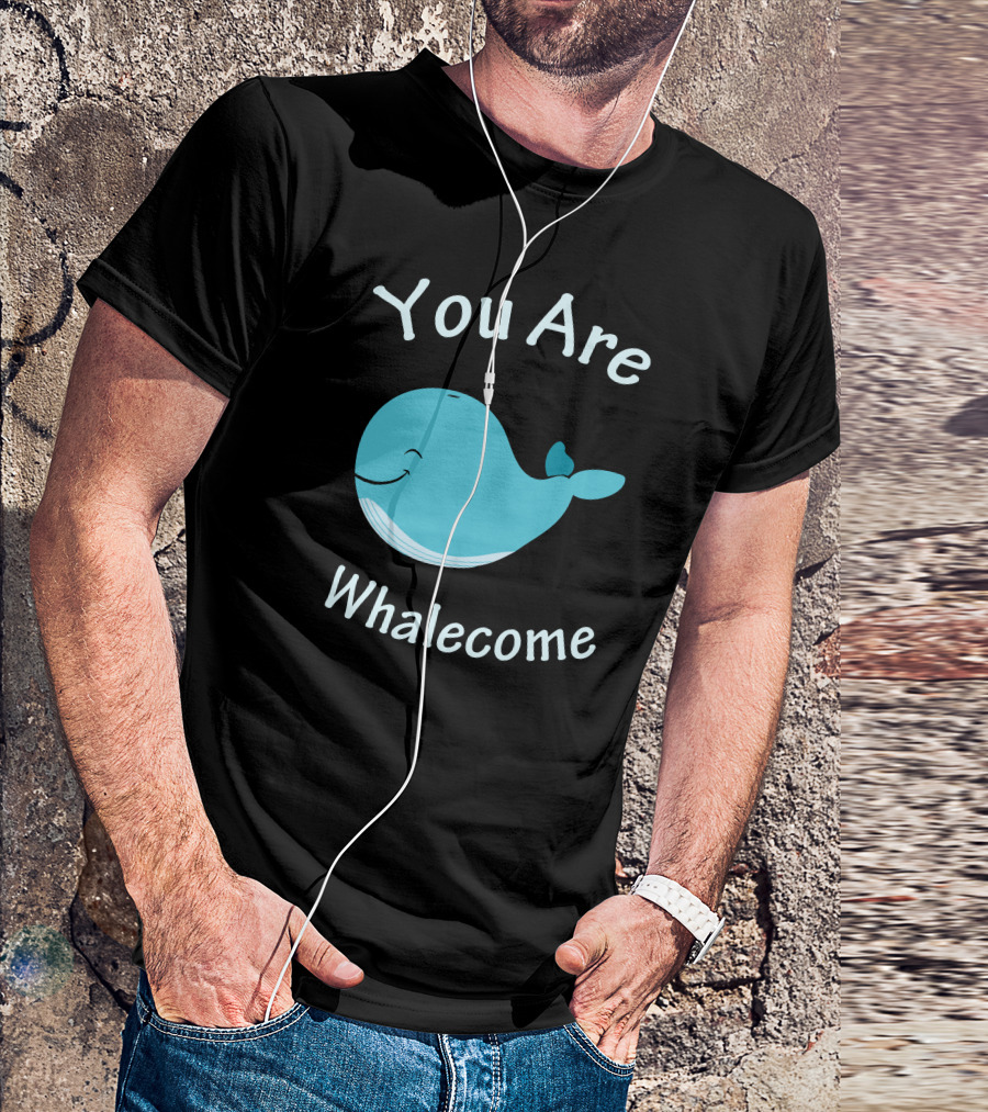 You Are Whalecome Blue Smiling Whale T-Shirt