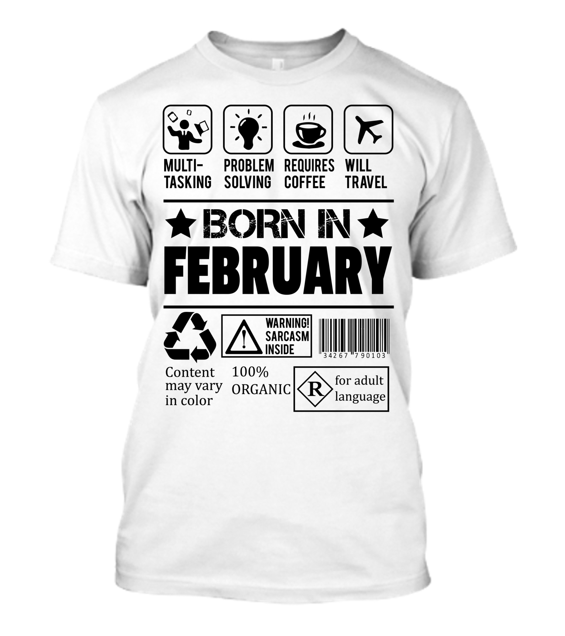 Born In February Multitasking Problem Solving Requires Coffee Will Travel Warning Sarcasm Inside 100% Organic T-Shirt