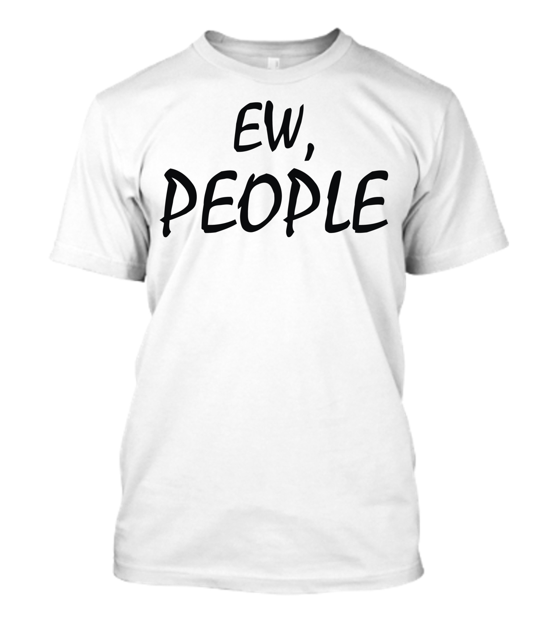 Ew People Black Casual Humor T-Shirt