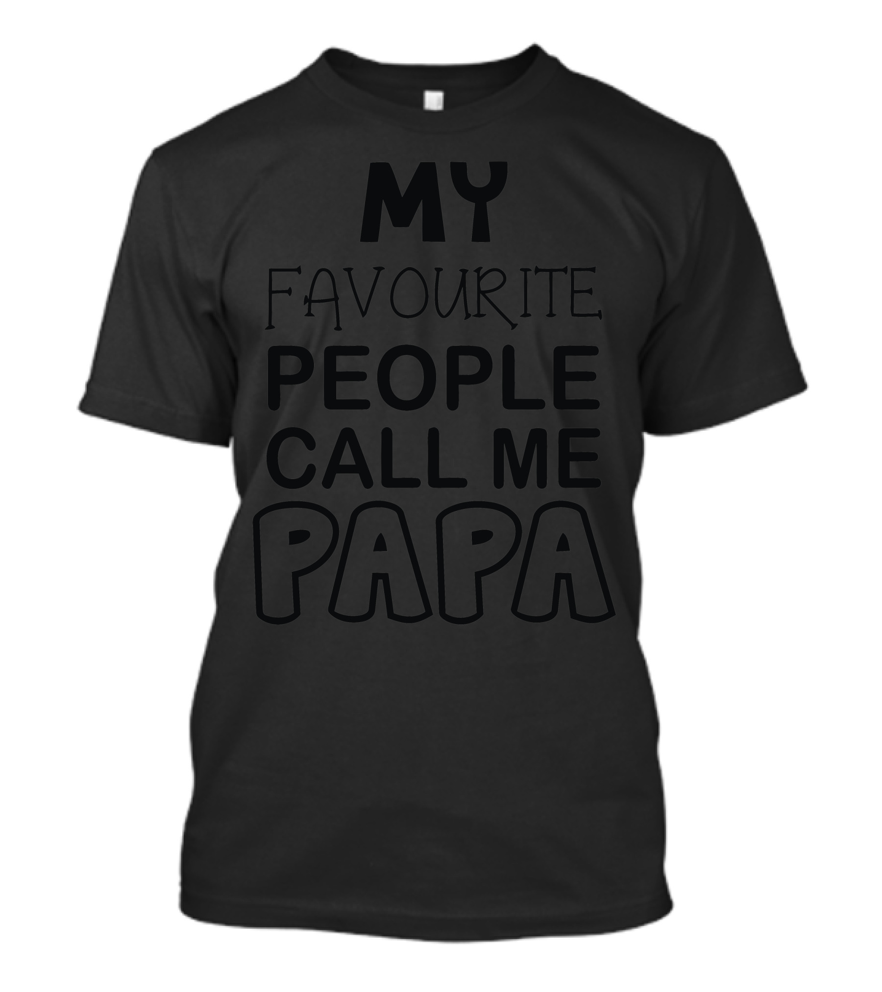 My Favorite People Call Me Papa Fathers Day T-Shirt