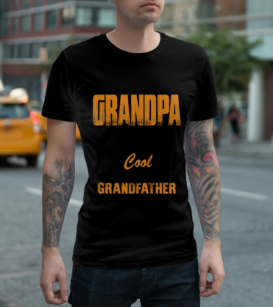 I'm Called Grandpa Because I'm Way Too Cool To Be Called Grandfather T-Shirt