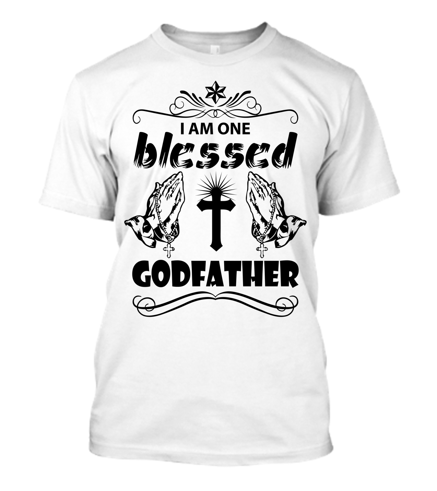 I Am One Blessed Godfather Praying Hands Cross Star T-Shirt