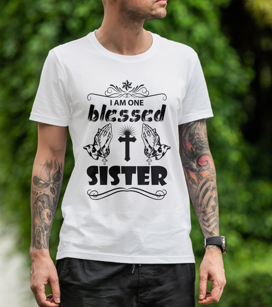 I Am One Blessed Sister Praying Hands Cross Christian Faith T-Shirt
