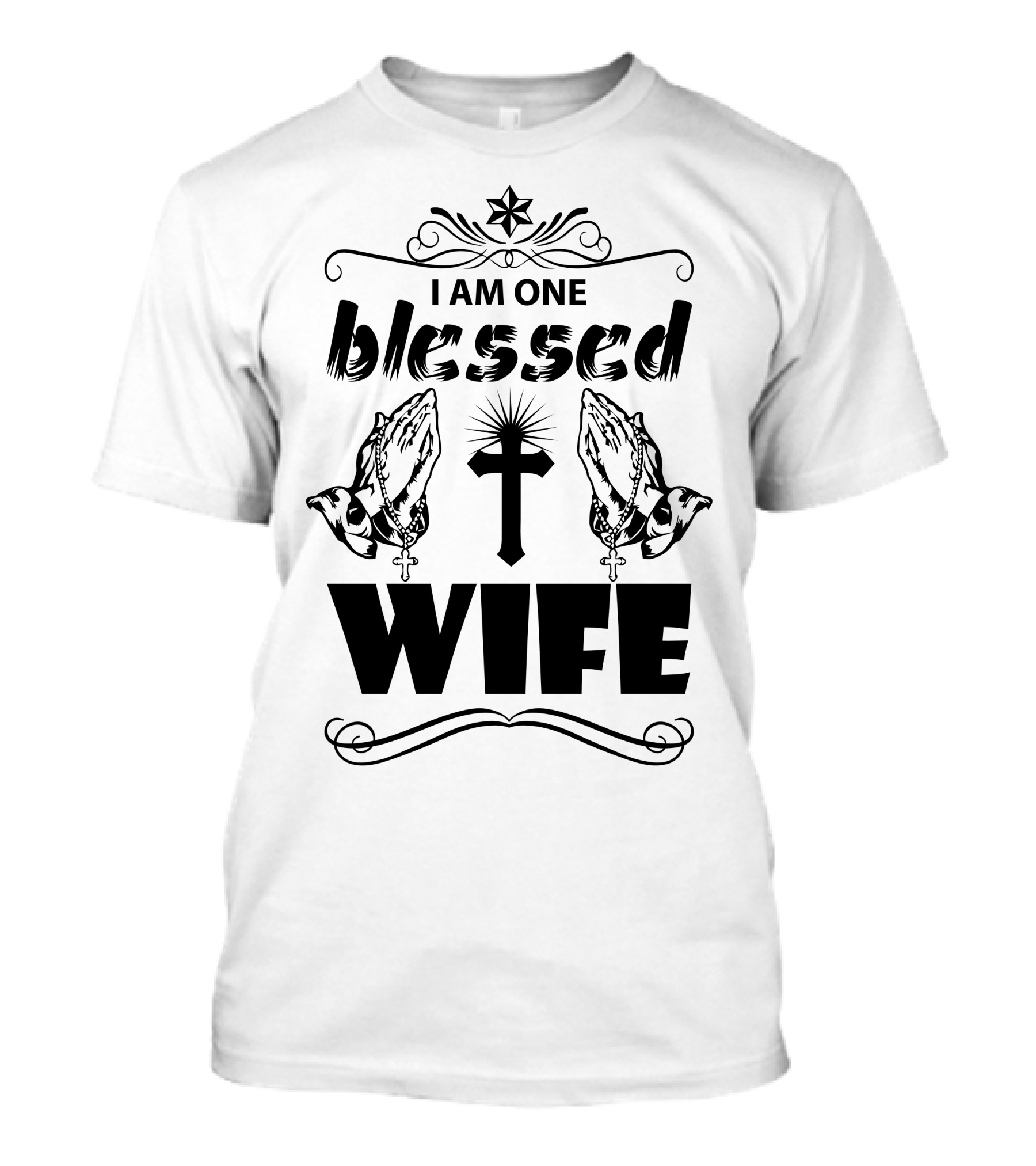I Am One Blessed Wife With Praying Hands And Cross T-Shirt