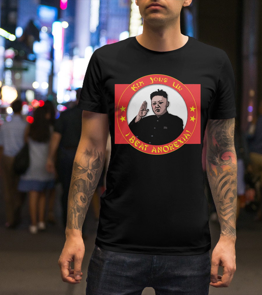 Kim Jong Un I Beat Anorexia T-Shirt