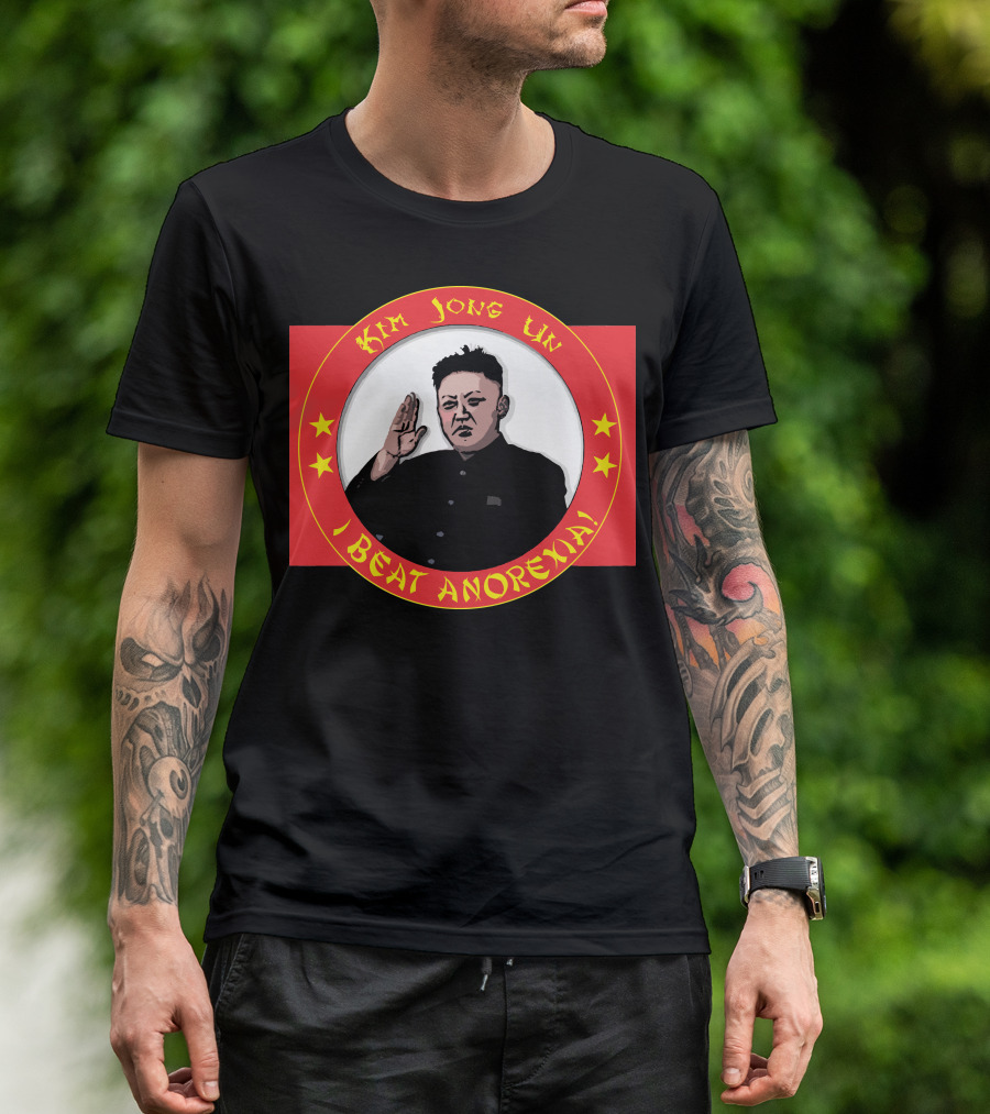 Kim Jong Un I Beat Anorexia T-Shirt