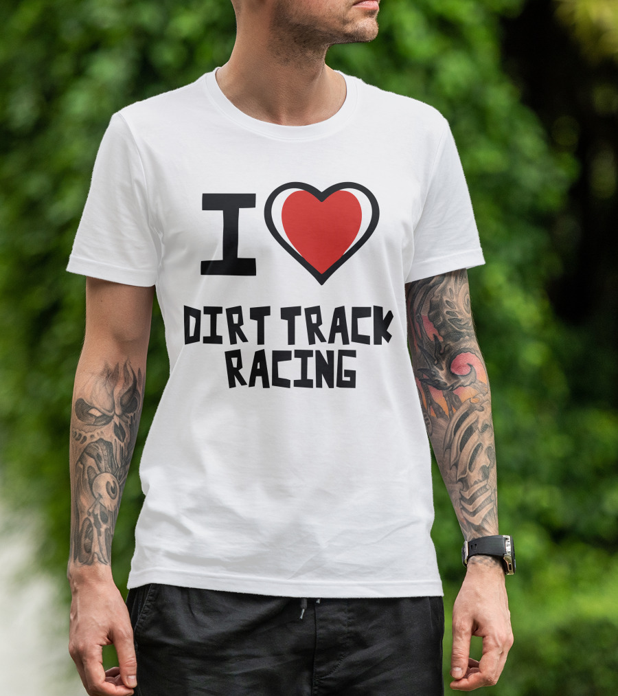 I Heart Dirt Track Racing T-Shirt