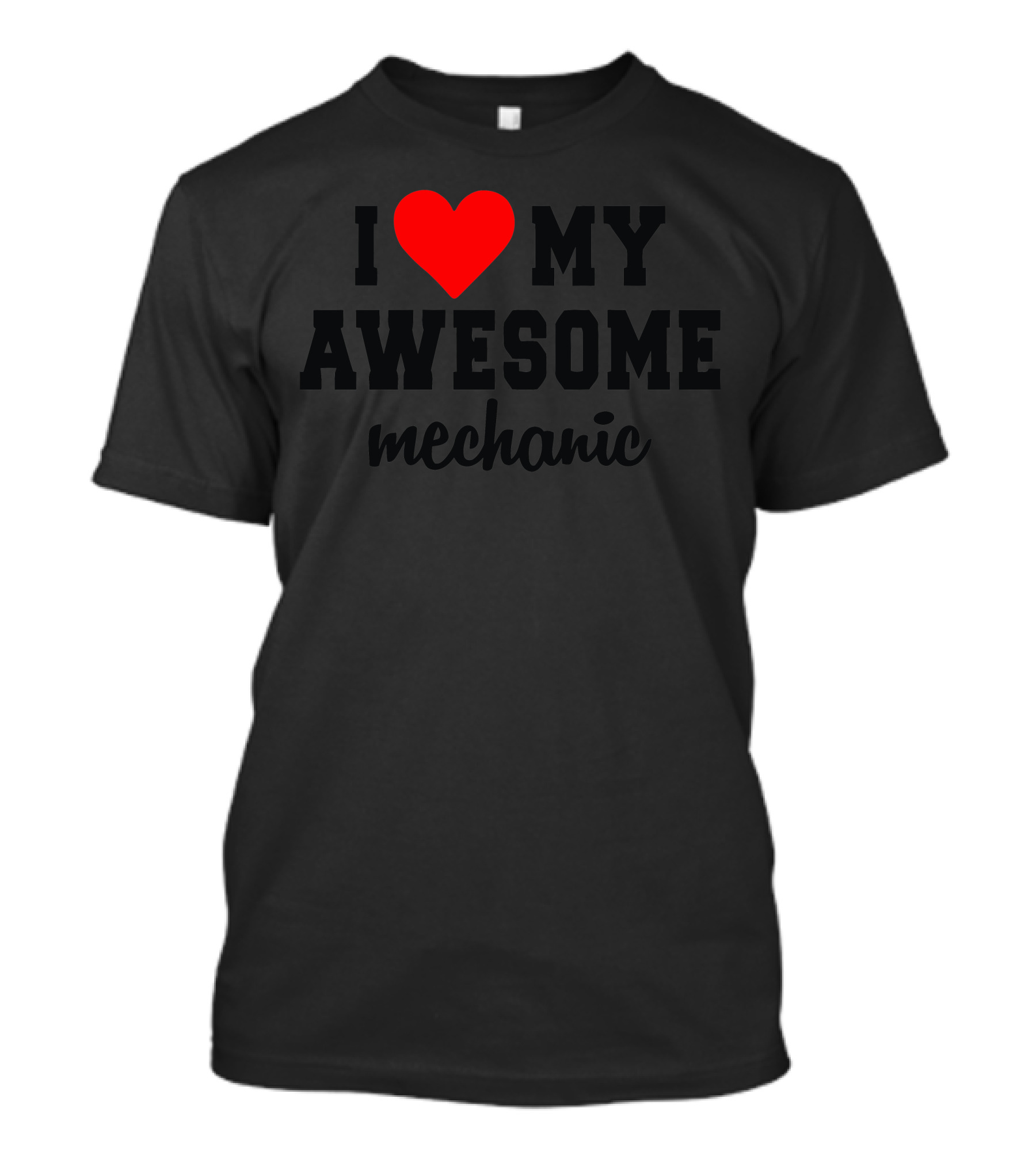 I Love My Awesome Mechanic T-Shirt