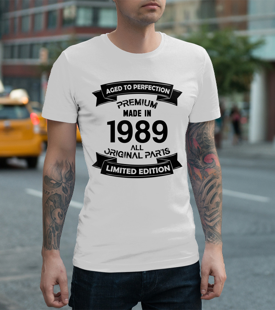 Aged To Perfection Premium Made In 1989 All Original Parts T-Shirt