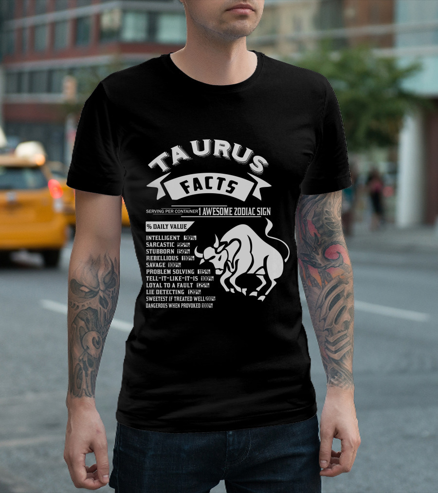 Taurus Facts Awesome Zodiac Sign Intelligent Sarcastic Stubborn Rebellious Problem Solving Lie Detecting T-Shirt