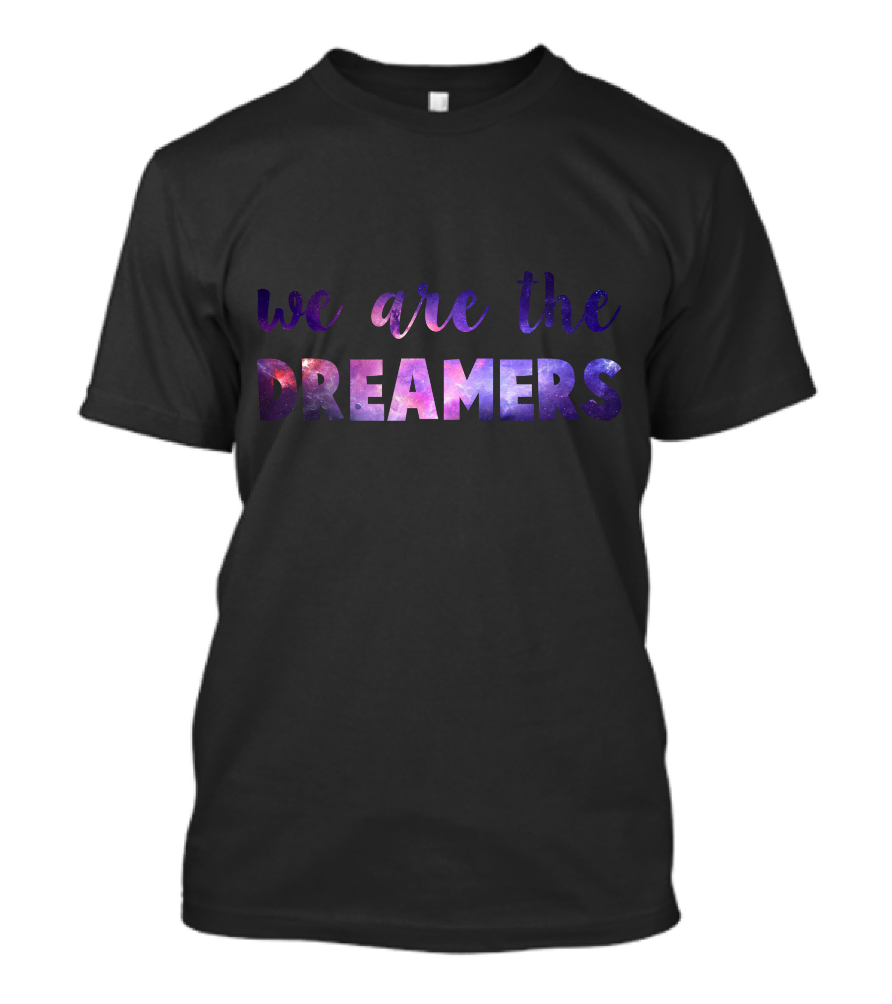 We Are The Dreamers T-Shirt
