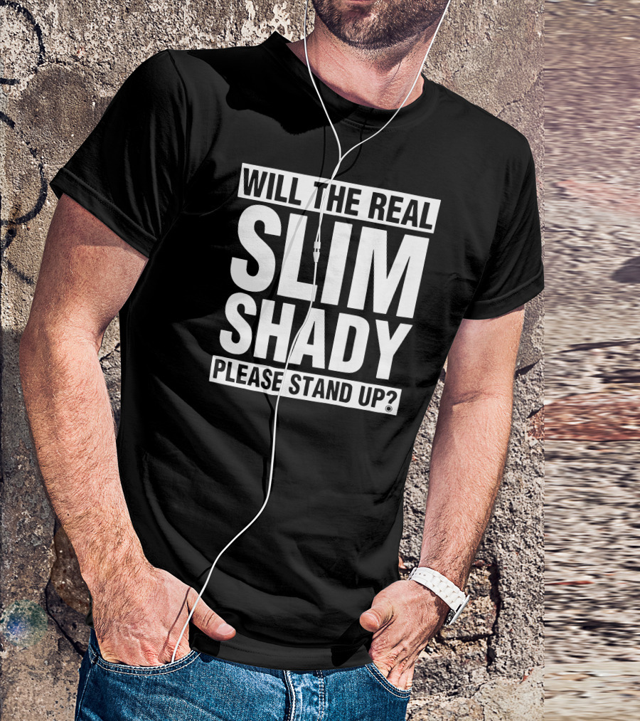 Will The Real Slim Shady Please Stand Up Eminem Iconic Lyrics T-Shirt