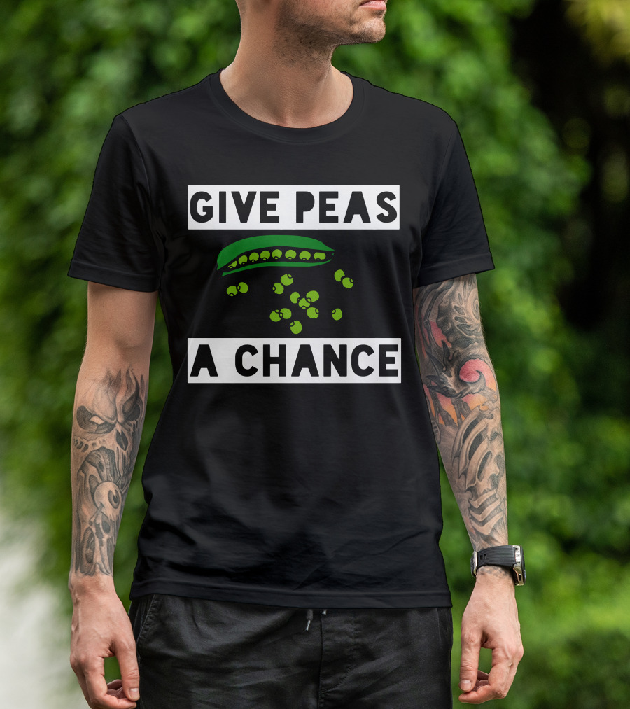 Give Peas A Chance Peapod And Peas T-Shirt