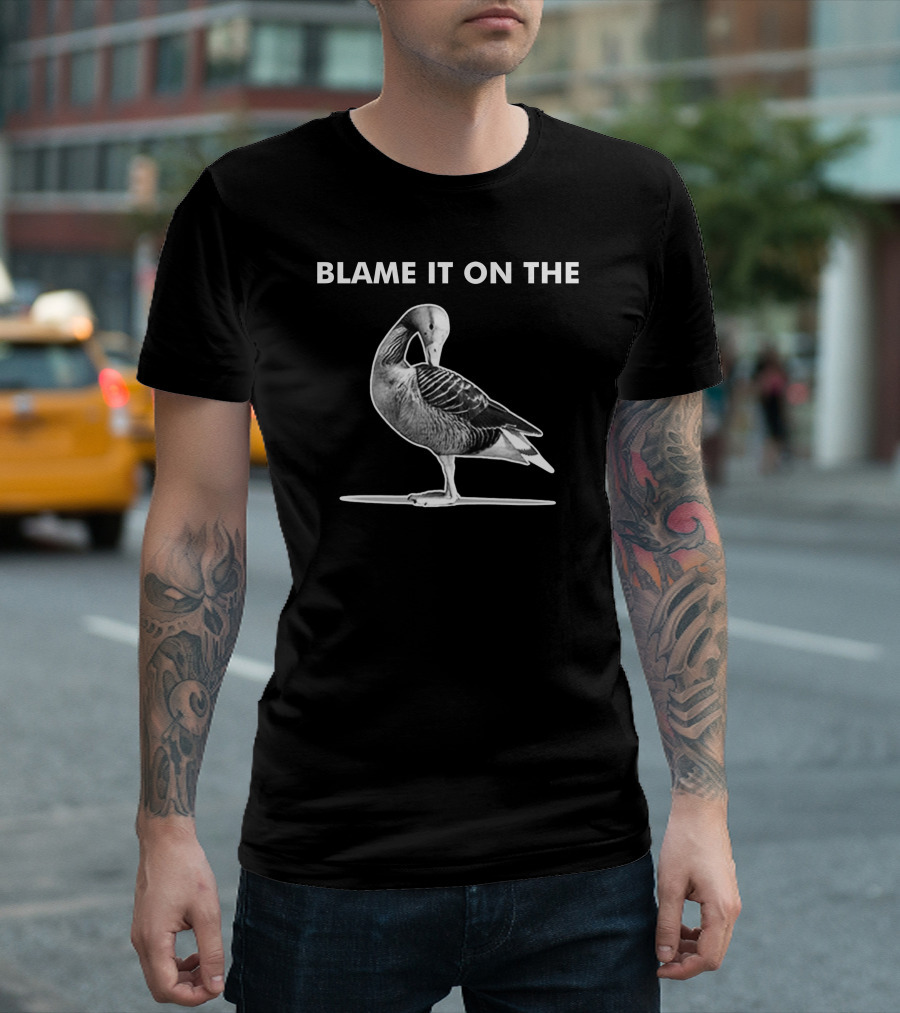 Blame It On The Grey Goose Vodka Funny Alcohol Goose T-Shirt