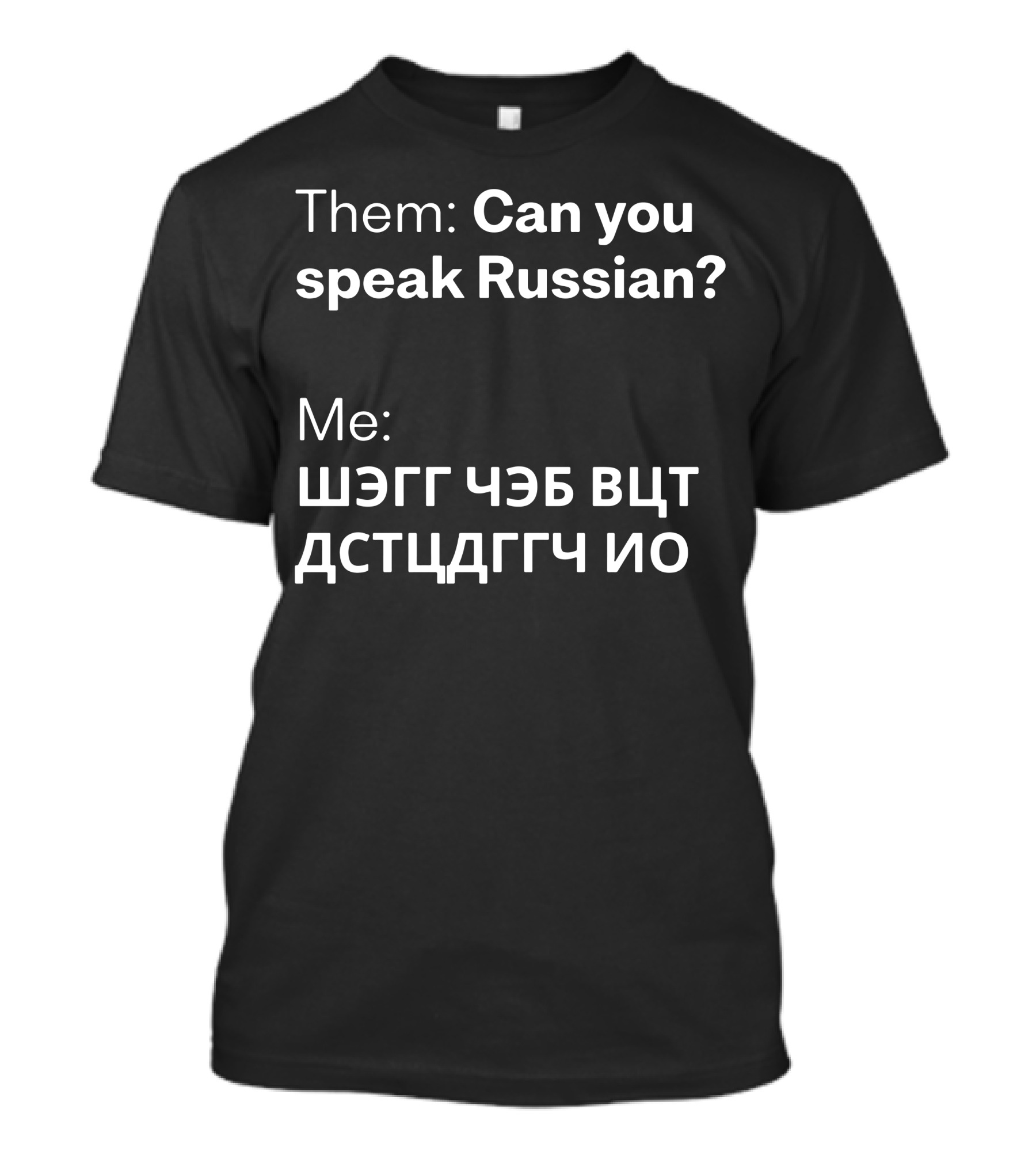 Can You Speak Russian Joke Them Me Cyrillic Text T-Shirt