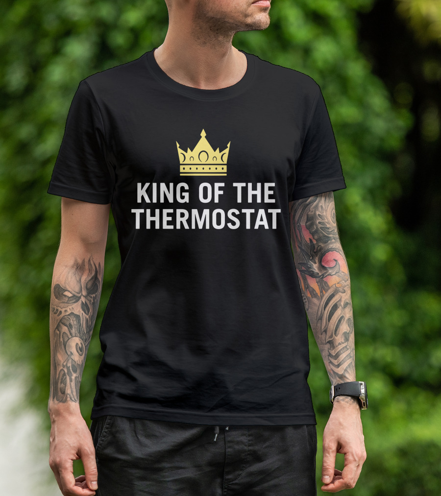 King Of The Thermostat With Yellow Crown T-Shirt