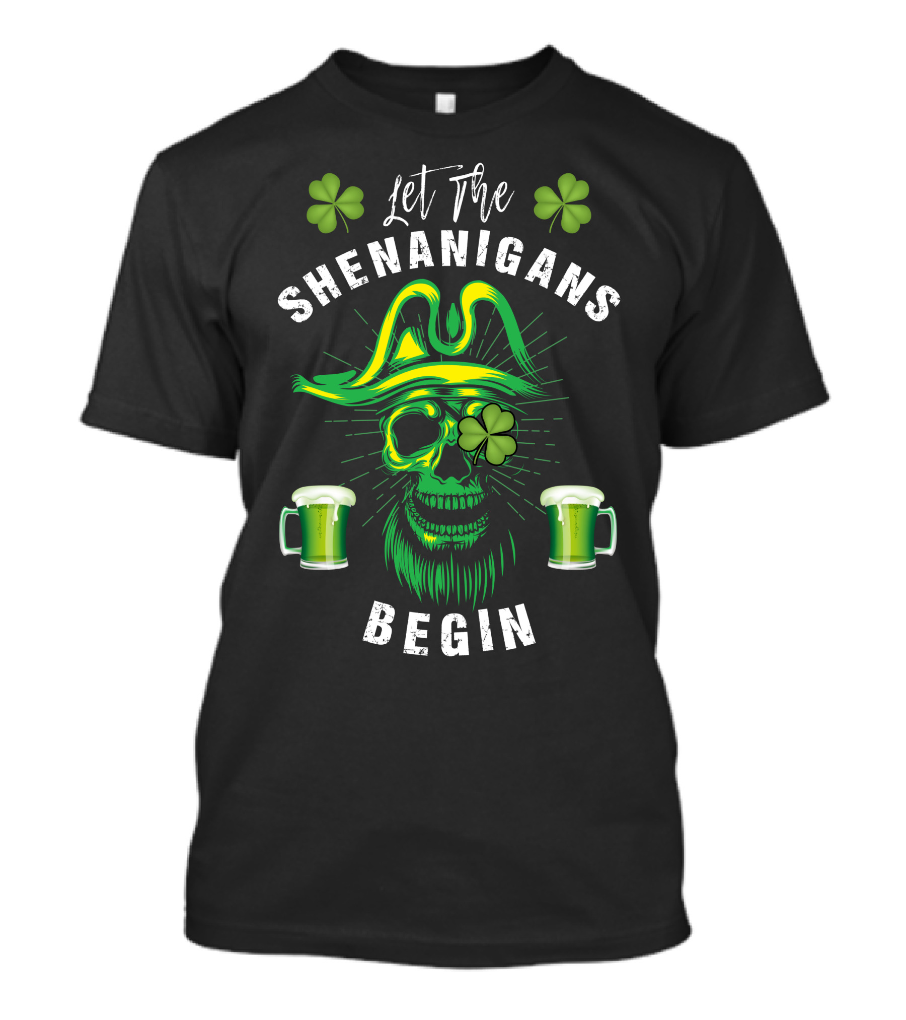Let The Shenanigans Begin Skull Clover Hat And Green Beer T-Shirt