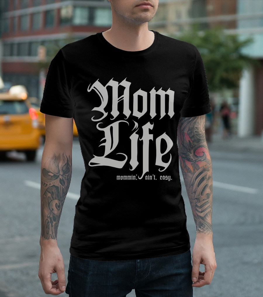 Mom Life Mommin' Ain't Easy T-Shirt
