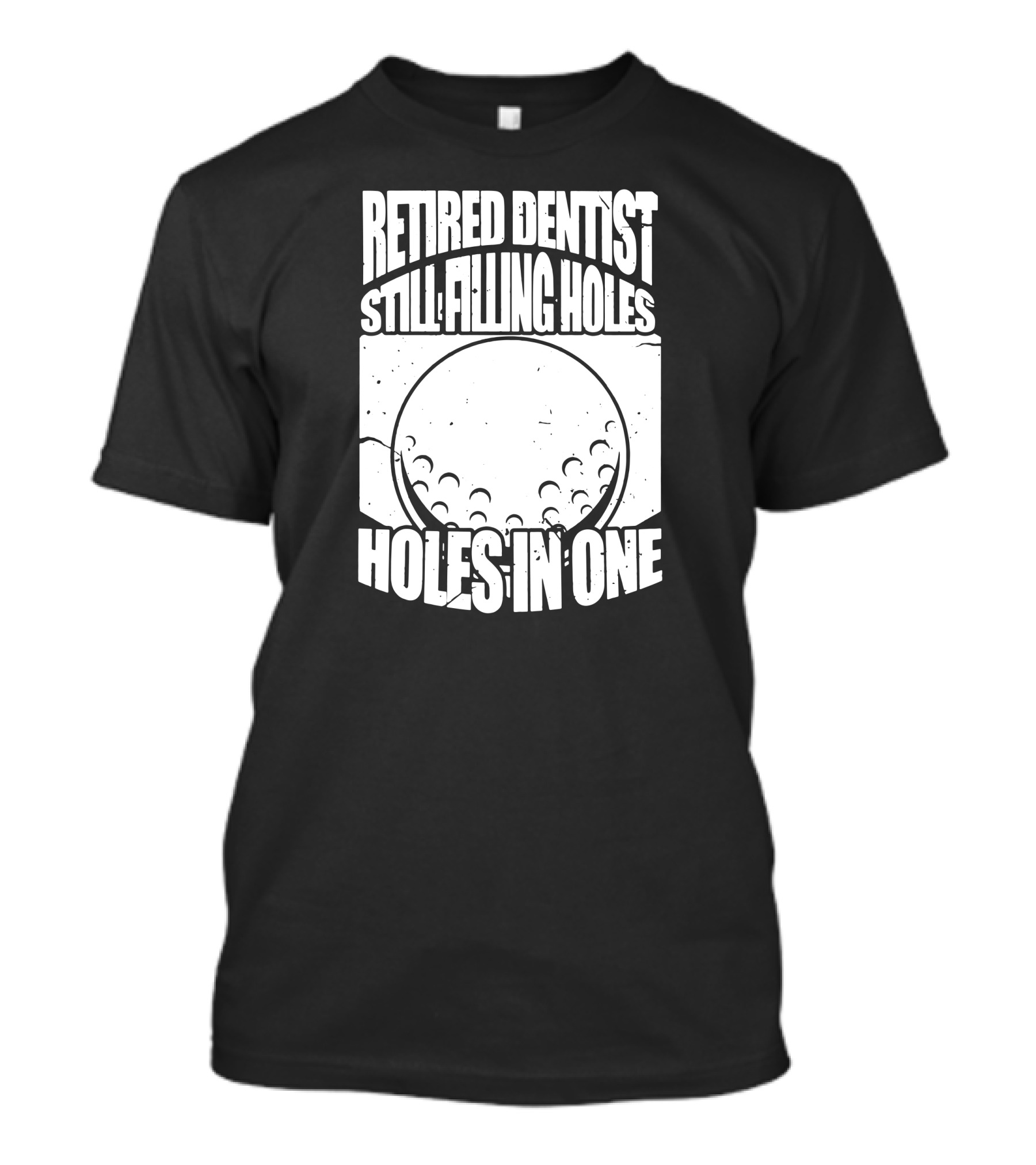 Retired Dentist Still Filling Holes In One T-Shirt
