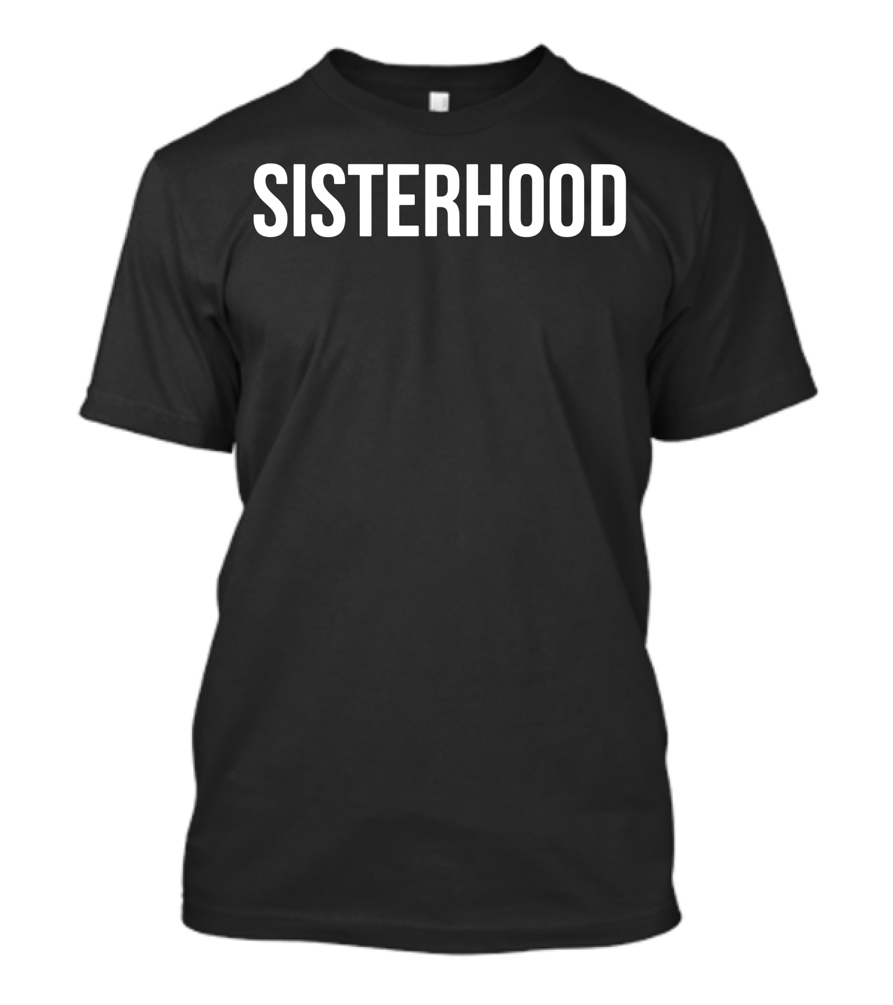 Sisterhood Funny Girl Power T-Shirt