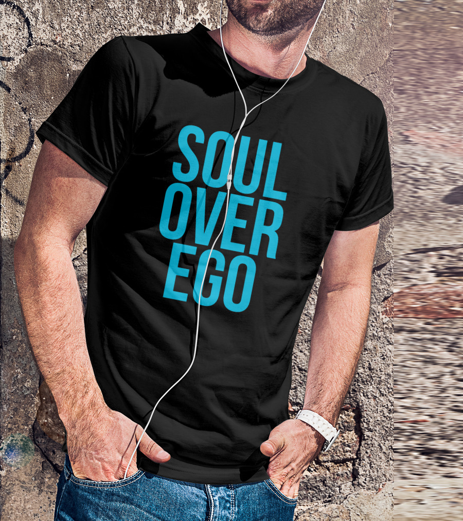Soul Over Ego Funny Cool Spiritual T-Shirt