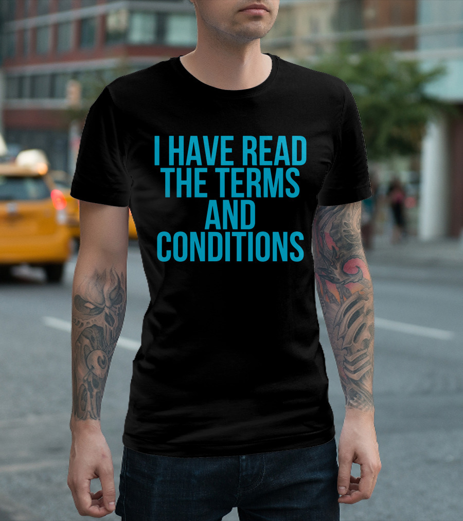 I Have Read the Terms and Conditions Funny Cool Nerd T-Shirt