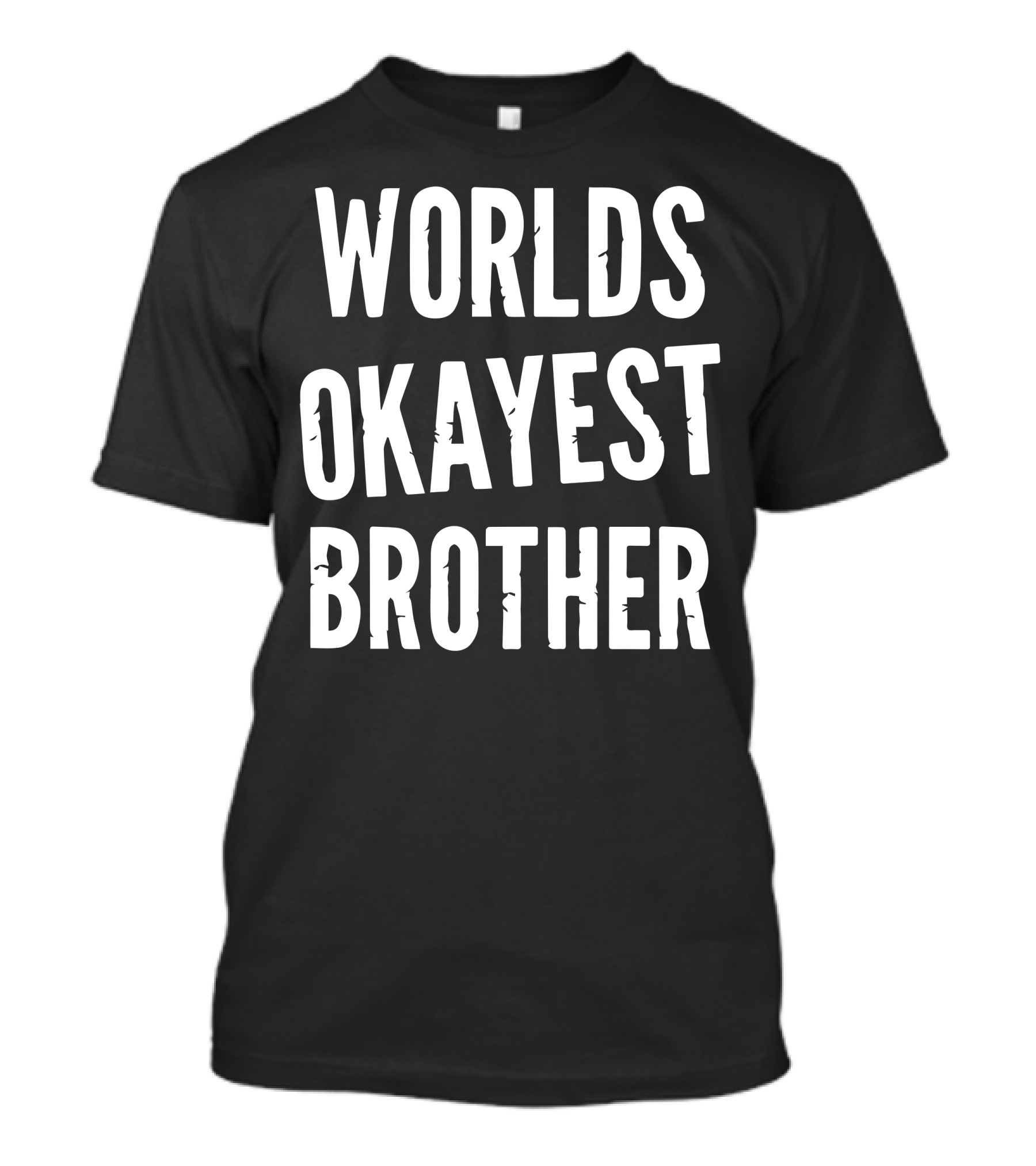 Worlds Okayest Brother Humorous T-Shirt