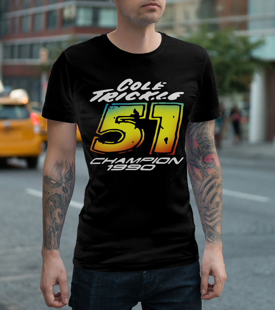 Cole Trickle 51 Champion 1990 Racing Legend T-Shirt