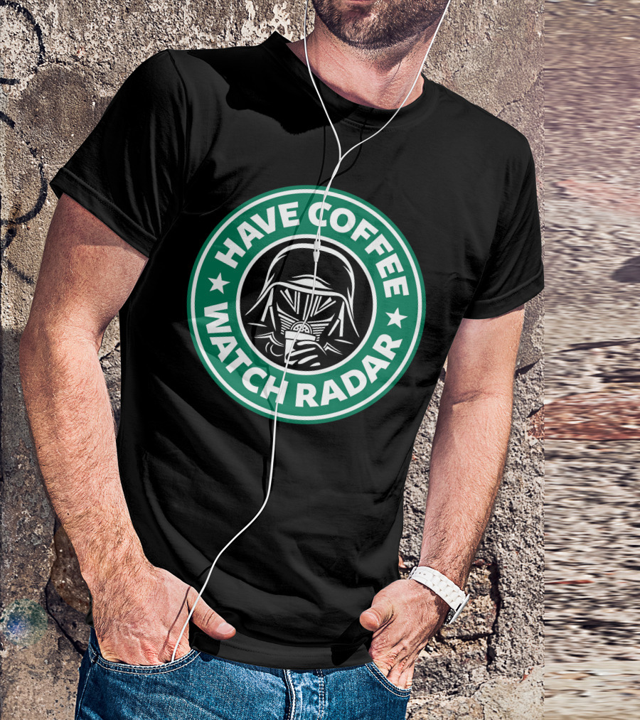 Have Coffee Watch Radar Star Wars Kylo Ren Starbucks T-Shirt