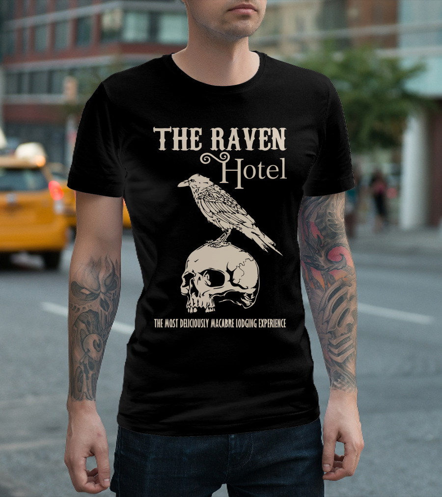 The Raven Hotel The Most Deliciously Macabre Lodging Experience T-Shirt