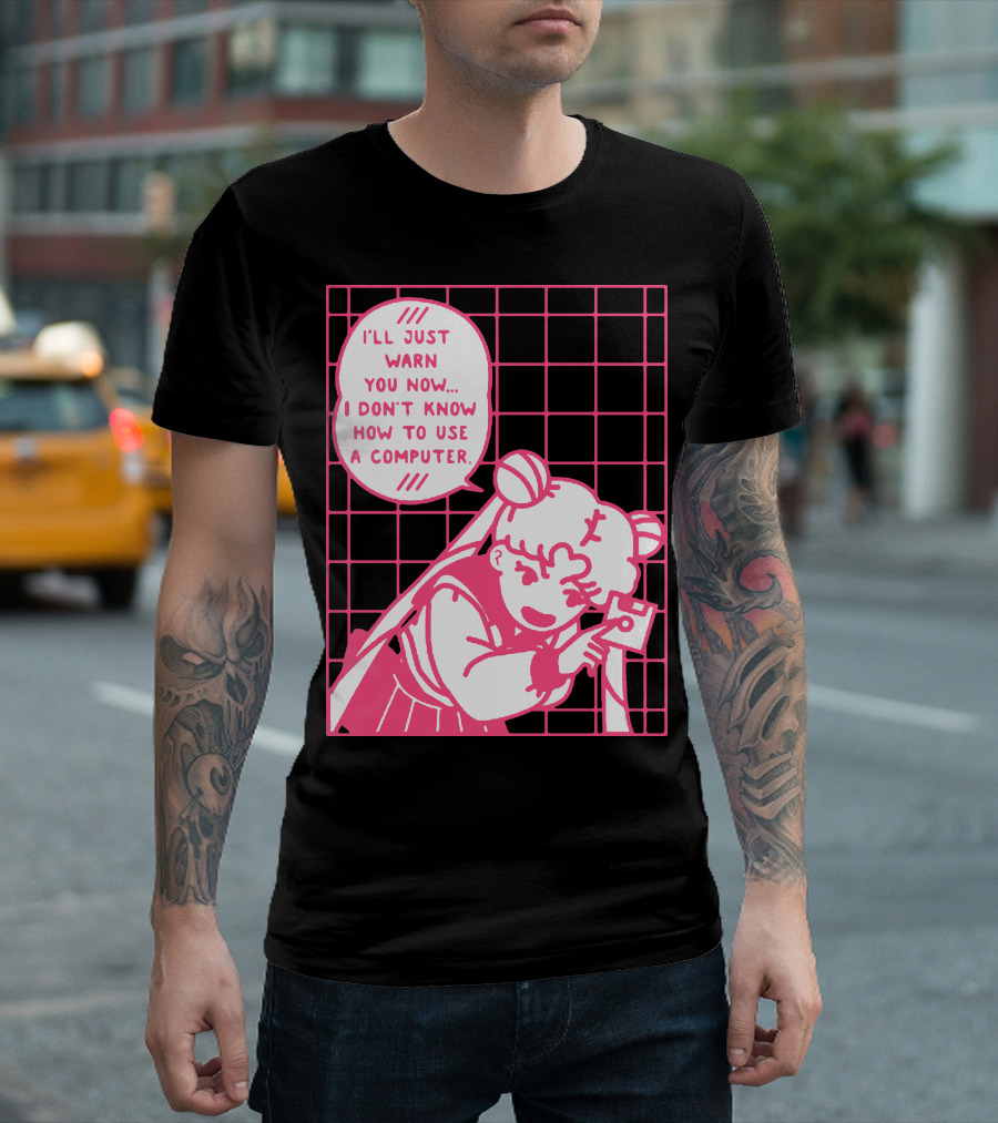 I'll Just Warn You Now I Don't Know How To Use A Computer T-Shirt