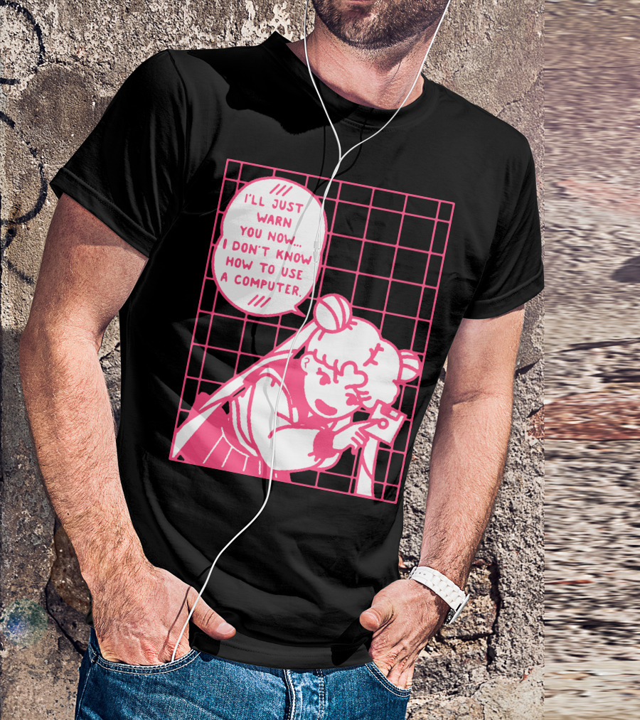 I'll Just Warn You Now I Don't Know How To Use A Computer T-Shirt