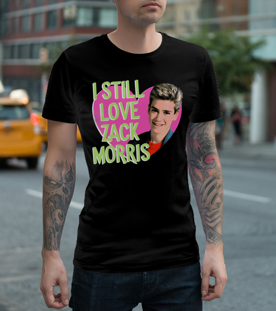 I Still Love Zack Morris Heart Retro Text for T-Shirt