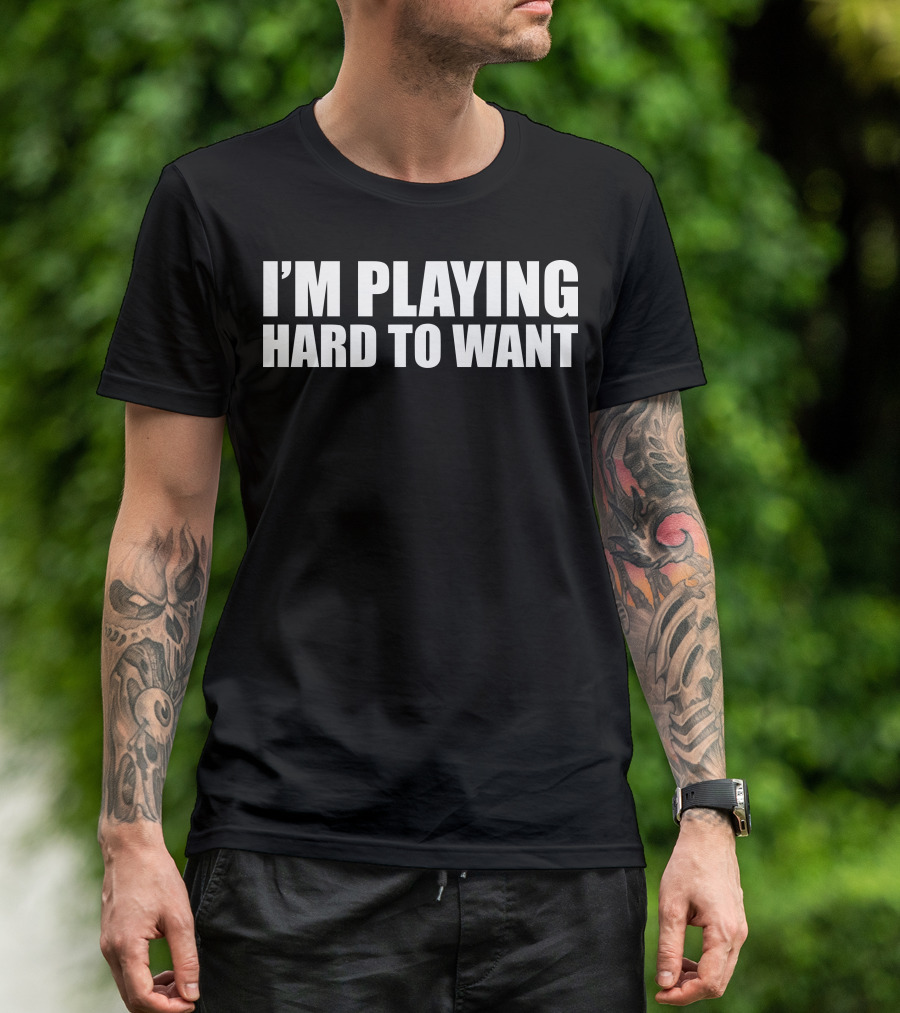 I'm Playing Hard To Want Textual Phrase Black Background Large T-Shirt